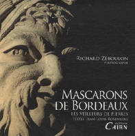 Mascarons de Bordeaux - les veilleurs de pierres, les veilleurs de pierres