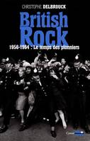 British rock. 1956-1964 : Le temps des pionniers, British Rock, T1