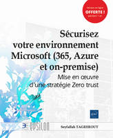 Sécurisez votre environnement Microsoft, 365, azure et on-premises