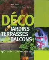 Jardins, terrasses et balcons 40 créations originales, jardins terrasses & balcons