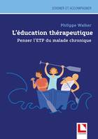 L'éducation thérapeutique, Penser l'etp du malade chronique