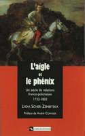 L’aigle et le phénix, Un siècle de relations franco-polonaises, 1732-1832