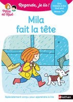 Mila fait la tête - Regarde, je lis avec Mila et Noé - Lecture CP niveau 1+