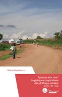 Toujours plus vite ? Logistique et capitalisme dans l'Afrique minière, Zambie / RD Congo