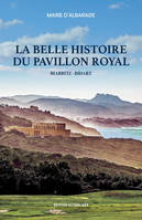 La Belle Histoire du Pavillon Royal, Biarritz - Bidart