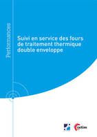 Suivi en service des fours de traitement thermique double enveloppe