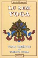 LU SEM YOGA YOGA TIB TAIN DE TS RING NYIMA, yoga tibétain de Tsering Nyima