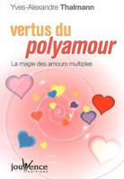 Vertus du polyamour, La magie des amours multiples