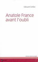 Anatole France avant l'oubli