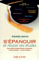 S'épanouir et réussir ses études / des outils concrets pour le parent, l'intervenant... et soi-même!, des outils concrets pour le parent, l'intervenant et soi-même !