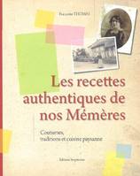 Les recettes authentiques de nos mémères, coutumes, traditions et cuisine paysanne