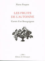 Carnet d'un Bourguignon., Les fruits de l'automne, Carnet d'un Bourguignon [1984-1989]