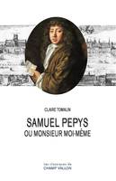 Samuel Pepys ou Monsieur moi-même