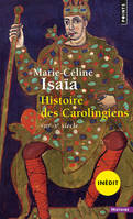 Histoire des Carolingiens, VIIIe-Xe siècle
