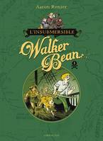 1, 1/L'INSUBMERSIBLE WALKER BEAN