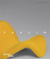 Pierre Paulin., Catalogue de l'exposition au Centre Pompidou à Paris, du 11 mai au 22 août 2016.