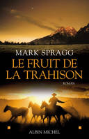 LE FRUIT DE LA TRAHISON, roman