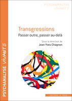 Transgressions, Passer outre, passer au-delà