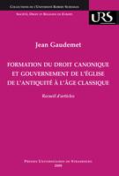 Formation du droit canonique et gouvernement de l’Église de l’Antiquité à l’âge classique, Recueil d’articles