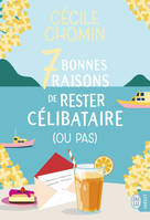 7 BONNES RAISONS DE RESTER CELIBATAIRE (OU PAS)