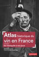 Atlas historique du vin en France, De l'Antiquité à nos jours