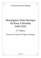 Monseigneur dom henrique ne kinu a mvemba (1495 1531) - 2ème édition, Premier noir évêque de l’Église catholique