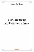 Les chroniques du post humanisme