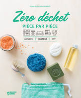 Zéro déchet pièce par pièce, Astuces, conseils et DIY