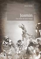 Jasmin, Une fable de notre temps