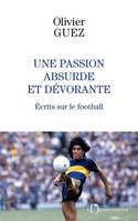 Une passion absurde et dévorante, Écrits sur le football