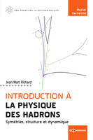 Introduction à la physique des Hadrons, Symétries, structure et dynamique