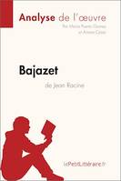 Bajazet de Jean Racine (Analyse de l'œuvre), Analyse complète et résumé détaillé de l'oeuvre