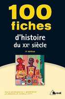 100 fiches d'histoire du XXe siècle - 2e édition