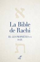 La Bible de Rachi - Les prophètes 2/2 - Tome 3 Les prophètes 2/2. Isaïe