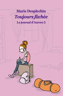 Le journal d'Aurore, 2, Journal d aurore 2 poche toujours fachee (Le)