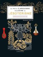 Le Petit Larousse illustré de l'ésotérisme