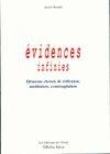 Evidences infinies - Eléments choisis de réflexion, méditation, contemplation