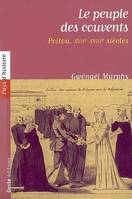 Le peuple des couvents - religieuses et laiques du diocese de Poitiers sous l'Ancien regime, religieuses et laïques du diocèse de Poitiers sous l'Ancien régime