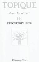 TOPIQUE N°116 TRANSMISSION DE VIE, Transmission de vie