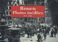 Rouen, photos inédites, 1850-2000