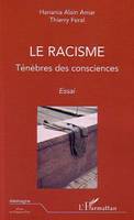 Le racisme, Ténèbres des consciences - Essai