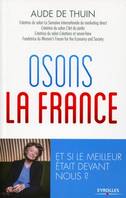 Osons la France !, Et si le meilleur était devant nous ?