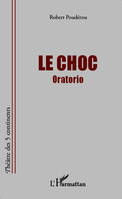 Le Choc, Oratorio