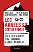 Les années 30 sont de retour, Petite leçon d'histoire pour comprendre les crises du présent