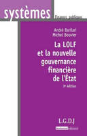 La LOLF et la nouvelle gouvernance financière de l'Etat-3ème édition