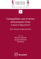 Competition Law in times of Economic Crisis : in Need of Adjustment ?, GCLC Annual Conference Series