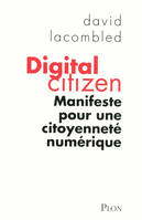 Digital citizen, Manifeste pour une citoyenneté numérique