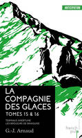 15-16, La Compagnie des Glaces - tome 15 Terminus Amertume - tome 16 Les brûleurs de banquise