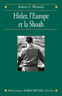 Hitler, l'Europe et la Shoah