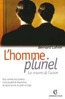 L'homme pluriel, Les ressorts de l'action